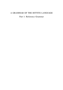 A GRAMMAR of the HITTITE LANGUAGE Part 1: Reference Grammar