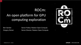 Rocm: an Open Platform for GPU Computing Exploration