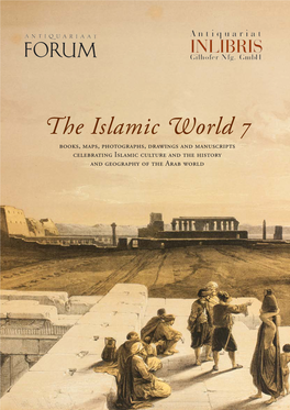The Islamic World 7 Books, Maps, Photographs, Drawings and Manuscripts Celebrating Islamic Culture and the History and Geography of the Arab World
