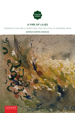 A Fire of Lilies Perspectives on Literature and Politics in Modern Iran