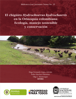 El Chigüiro Hydrochoerus Hydrochaeris En La Orinoquía Colombiana: Ecología, Manejo Sostenible Y Conservación