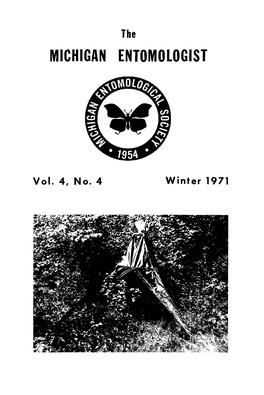 Vol. 4, No. 4 Winter 1971 the MICHIGAN ENTOMOLOGIST