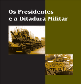 Presidentes E a Ditadura Militar, Os