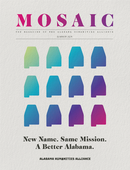 MOSAIC: the Magazine of the Alabama Humanities Alliance | SUMMER 2021 1