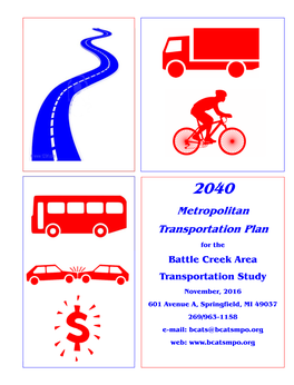 2040 Metropolitan Transportation Plan for the Battle Creek Area Transportation Study November, 2016 601 Avenue A, Springfield, MI 49037