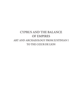 Cyprus and the Balance of Empires Art and Archaeology from Justinian I to the Cœur De Lion American Schools of Oriental Research Archeological Reports