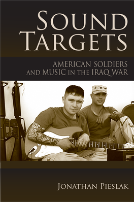 Sound Targets: American Soldiers and Music in the Iraq