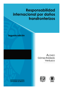 RESPONSABILIDAD INTERNACIONAL POR DAÑOS TRANSFRONTERIZOS INSTITUTO DE INVESTIGACIONES JURÍDICAS Serie: Estudios De Derecho Internacional Público, Núm