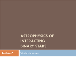 Astrophysics of Interacting Binary Stars