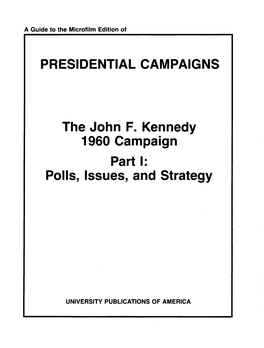 PRESIDENTIAL CAMPAIGNS the John F. Kennedy 1960 Campaign Part I: Polls, Issues, and Strategy