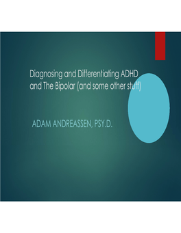 Diagnosing and Differentiating ADHD and the Bipolar (And Some Other Stuff)