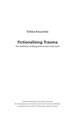 Fictionalising Trauma. the Aesthetics of Marguerite Duras´S India Cycle