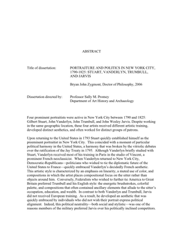 ABSTRACT Title of Dissertation: PORTRAITURE and POLITICS in NEW YORK CITY, 1790-1825: STUART, VANDERLYN, TRUMBULL, and JARVIS Br