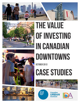 The Value of Investing in Canadian Downtowns Case Studies