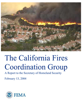 The California Fires Coordination Group a Report to the Secretary of Homeland Security