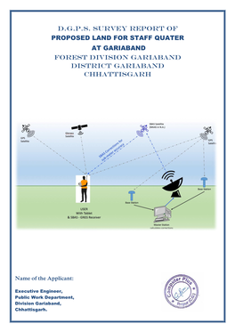 D.G.P.S. Survey Report of Proposed Land for Staff Quater at Gariaband Forest Division Gariaband District Gariaband Chhattisgarh