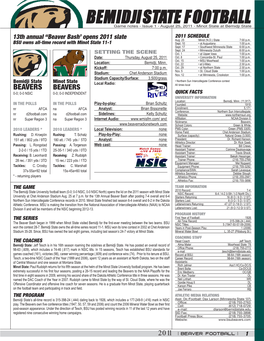 BEMIDJI STATE FOOTBALL Game Notes - Issue 1 - August 25, 2011 - Minot State at Bemidji State 13Th Annual “Beaver Bash’ Opens 2011 Slate 2011 SCHEDULE Aug