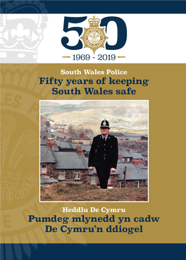 South Wales Police Fifty Years of Keeping South Wales Safe