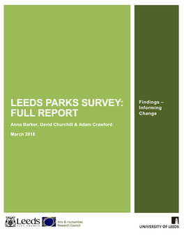 LEEDS PARKS SURVEY: Informing FULL REPORT Change Anna Barker, David Churchill & Adam Crawford