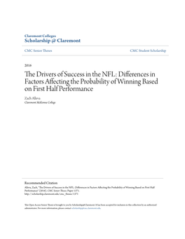 The Drivers of Success in the NFL: Differences in Factors Affecting the Probability of Winning Based on First Half Performance Zach Alleva Claremont Mckenna College