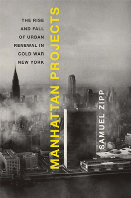 Manhattan Projects: the Rise and Fall of Urban Renewal in Cold War New York