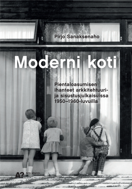 Moderni Koti Pientaloasumisen Ihanteet Arkkitehtuuri- Ja Sisustusjulkaisuissa 1950–1960-Luvuilla