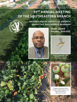 93RD ANNUAL MEETING of the SOUTHEASTERN BRANCH ENTOMOLOGICAL SOCIETY of AMERICA MARCH 3–6, 2019, MOBILE, ALABAMA Oscar Liburd President, 2018-2019