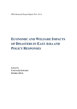 Economic and Welfare Impacts of Disasters in East Asia 1 and Policy Responses Yasuyuki Sawada and Sothea Oum