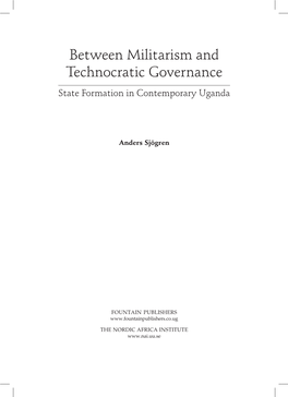 Between Militarism and Technocratic Governance State Formation in Contemporary Uganda