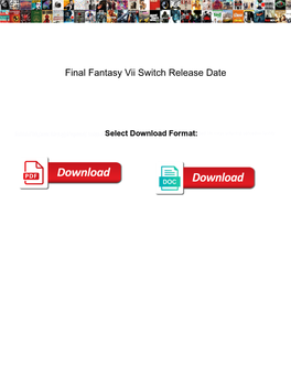 Final Fantasy Vii Switch Release Date