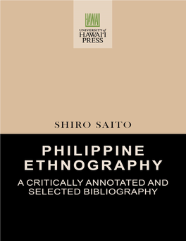 PHILIPPINE ETHNOGRAPHY a Critically Annotated and Selected Bibliography East-West Bibliographic Series