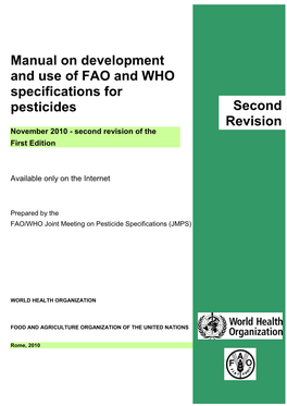 Manual on Development and Use of FAO and WHO Specifications for Pesticides Second Revision November 2010 - Second Revision of the First Edition