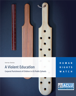 A Violent Education RIGHTS Corporal Punishment of Children in US Public Schools WATCH