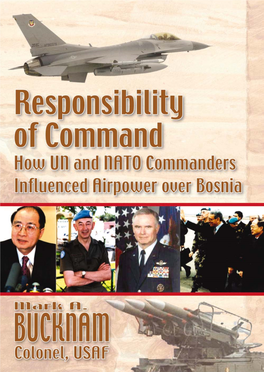 Responsibility of Command How UN and NATO Commanders Influenced Airpower Over Bosnia