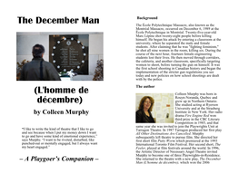 The December Man Background the École Polytechnique Massacre, Also Known As the Montréal Massacre, Occurred on December 6, 1989 at the École Polytechnique in Montréal