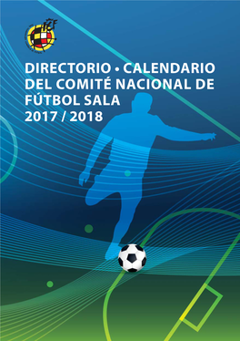 Directorio • Calendario Del Comité Nacional De Fútbol Sala 2017 / 2018