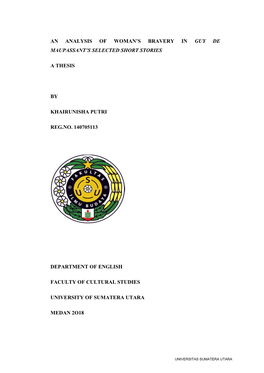 An Analysis of Woman's Bravery in Guy De Maupassant's Selected Short Stories a Thesis by Khairunisha Putri Reg.No. 140705