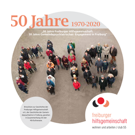 50 Jahre 1970-2020 „50 Jahre Freiburger Hilfsgemeinschaft 50 Jahre Gemeindepsychiatrisches Engagement in Freiburg“