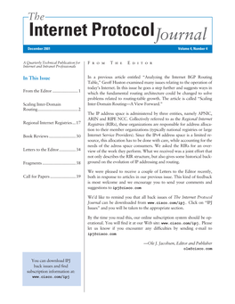 Scaling Inter-Domain Routing—A View Forward by Geoff Huston,Telstra N the Previous IPJ Article, “Analyzing the Internet BGP Routing Table,” (Vol