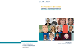 Portraits of Success the Impact of Graduate Education at UCSB an Annual Publication from the UC Santa Barbara Graduate Division