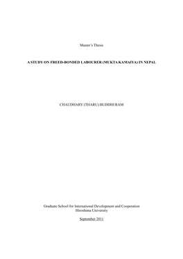 Master‟S Thesis a STUDY on FREED-BONDED LABOURER (MUKTA KAMAIYA) in NEPAL CHAUDHARY (THARU) BUDDHI RAM Graduate School For