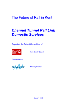 The Future of Rail in Kent Channel Tunnel Rail Link Domestic Services