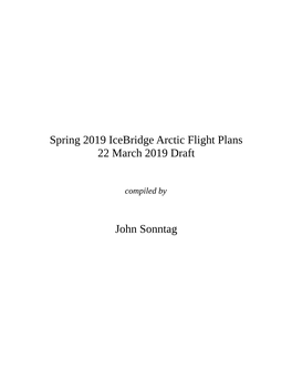 Spring 2019 Icebridge Arctic Flight Plans 22 March 2019 Draft John Sonntag