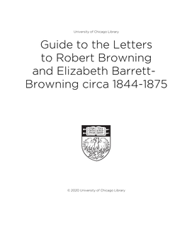 Guide to the Letters to Robert Browning and Elizabeth Barrett- Browning Circa 1844-1875