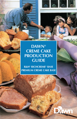Dawn® Creme Cake Production Guide