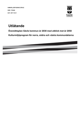 Utlåtande Översiktsplan Gävle Kommun År 2030 Med Utblick Mot År 2050 Kulturmiljöprogram För Norra, Södra Och Västra Kommundelarna