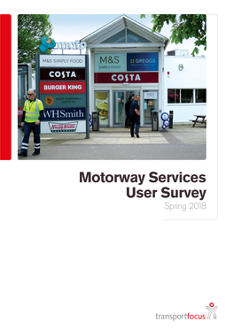 Motorway Services User Survey Spring 2018 Motorway Services User Survey