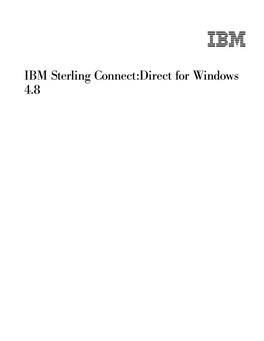 IBM Sterling Connect:Direct for Windows 4.8 Ii IBM Sterling Connect:Direct for Windows 4.8 Contents