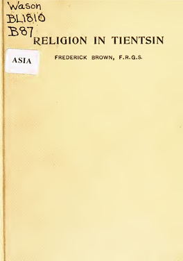RELIGION in TIENTSIN F ASIA FREDERICK BROWN, F.R.Q.S