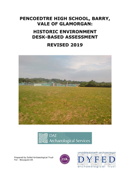 Pencoedtre High School, Barry, Vale of Glamorgan: Historic Environment Desk-Based Assessment Revised 2019